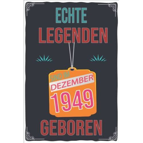 Echte Legenden Sind Im Dezember 1949 Geboren: Notizbuch Als Lustiges Geschenk Zum Geburtstag, Geschenk Zum 72. Für Männer Und Frauen, Geburtstag Für ... Lockdown Geburtstag Hatten (German Edition)
