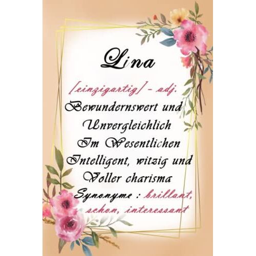 Lina Notizbuch: Lina (Einzigartig) Bewundernswertlina Notizbuch: Notizbuch Personalisiert | Name Geschenkidee Name | Notizbuch Geschenke | Notizbuch ... Notizbuch Gold Liniert Rosa (German Edition)