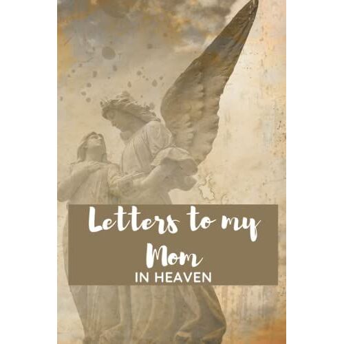 Notebook: Letters To My Mom In Heaven
