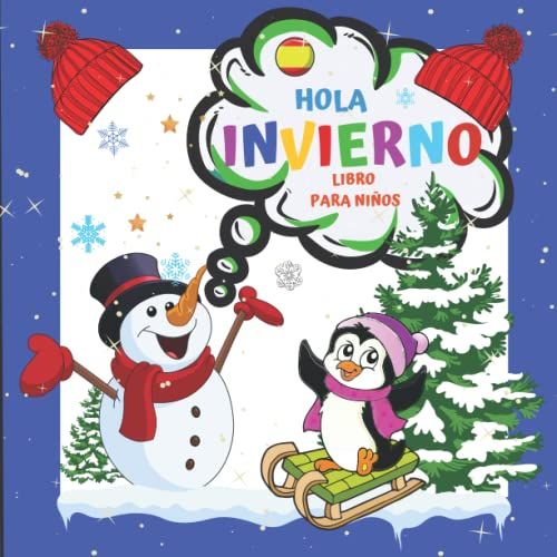 Hola Invierno Libro Para Niños: Para Los Amantes Del Invierno. Contar. Adivinación. ¡Divertirse! (Spanish Edition)