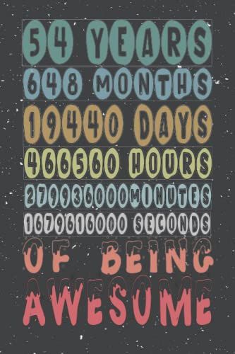 54 Years Of Being Awesome: 54 Birthday Journal / Diary / Notebook Gift, 110 Blank Pages, 6x9 Inches, Matte Finish Cover.