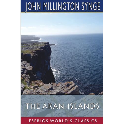 The Aran Islands (Esprios Classics)
