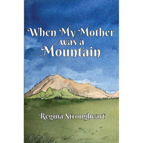 When My Mother Was A Mountain