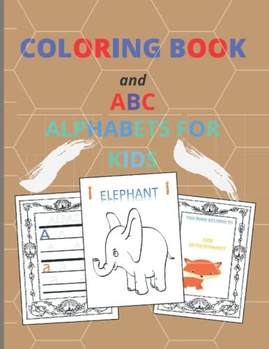 The Best Cloringe Book And Abc Alphabets For Kids (2): Preschool - While Studying For Toddlers Ages 2-8 Combines Learning To Color And Write