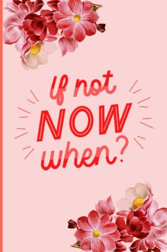 If Not Now, When?: Pink Notebook
