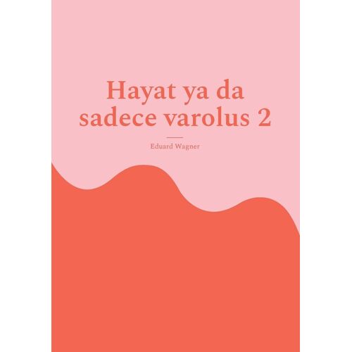 Hayat Ya Da Sadece Varolus 2