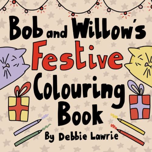 Bob And Willow's Festive Colouring Book (Bob And Willow's Adventures)