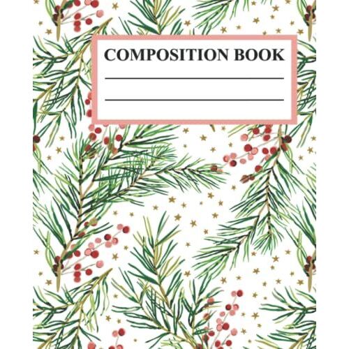 Christmas Composition Notebook Wide Ruled: Green Pine Twigs, Red Berries, Stars Wide Ruled, Composition Notebook For Kids, 150 7.5x9.5 Wide Ruled Pages| Christmas Composition Notebook Wide Ruled