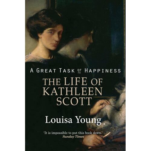 A Great Task Of Happiness The Life Of Kathleen Scott