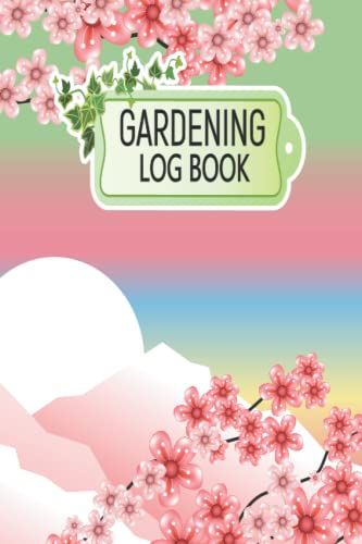 My Gardening Log Book: Gardening Logbook Journal For Everyone