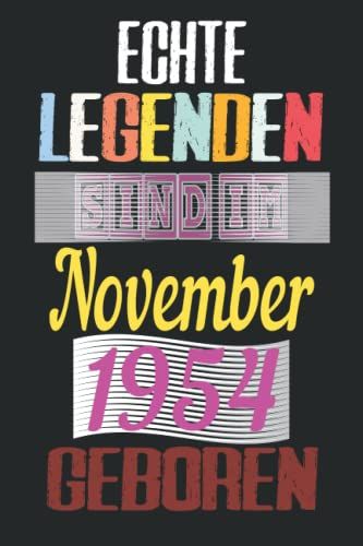 Echte Legenden Sind Im November 1954 Geboren: Notizbuch Als Lustiges Geschenk Zum Geburtstag, Geschenk Zum 67. Für Männer Und Frauen, Geburtstag Für ... Lockdown Geburtstag Hatten (German Edition)
