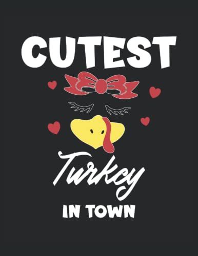 Cutest Turkey In Town For Men Women Kids: Notebook | Dots, Letter (8.5"X11" (21.59 X 27,94 Cm)), 120 Pages, Cream Paper, Matte Cover