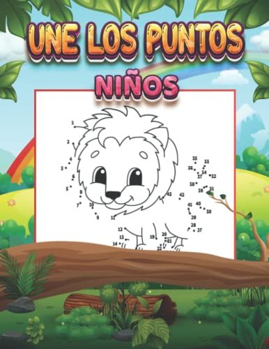 Une Los Puntos Niños: Divertido Y Desafiante Unir Puntos Niños Lleno De Temas Entretenidos Y Educativos (Spanish Edition)