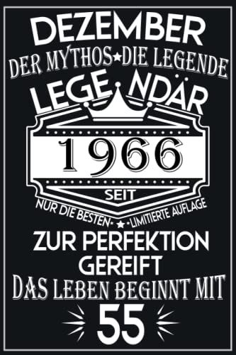Dezember Der Mythos, Die Legende, Legendar 1966: Geschenk Frauen Männer Geburtstag 55 Jahre I Notizbuch 55 Geburtstag, Geburtstagsgeschenk Für... ... A5, 6 X 9 Zoll, 110 Seiten (German Edition)