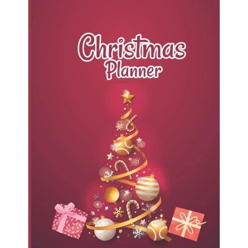 Christmas Planner: The Best Christmas Planner , Notebook For Organizing Your Christmas Preparations, Can Help You Get Organized In Plenty Of Time!