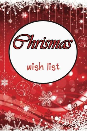 Christmas Wish List 6x9: Christmas Wish List: 6x9 Journal, Blank Lined Paper - 100 Pages, Gift Ideas Suggestions For Kids And Adults, Holiday Notebook ... Notes, To-Do Lists, Reminders Paperback