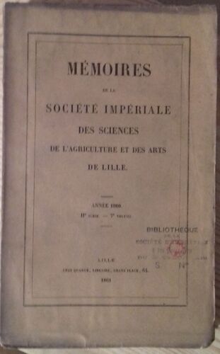 Mémoires De La Société Impériale Des Sciences, De L'agriculture Et Des Arts De Lille. Année 1860. 2e Série. 7e Volume.
