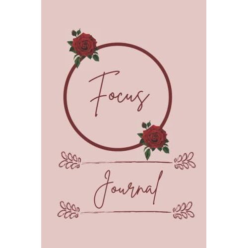 Focus Journal Notebook: Inspirational Journal