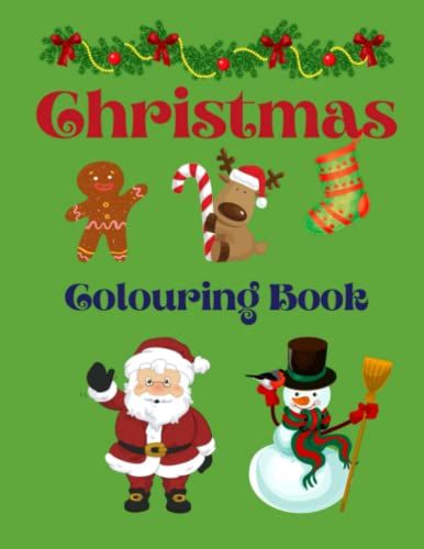 Christmas Colouring Book: 25 Festive Pictures For Kids Ages 3-6 | 8.5x11in | Glossy Cover
