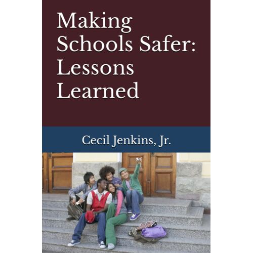 Making Schools Safer: Lessons Learned