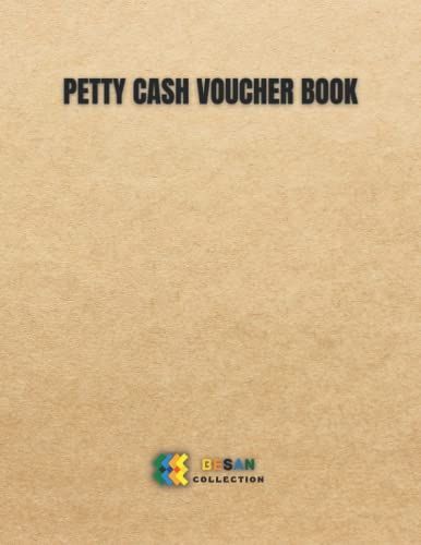Petty Cash Voucher Book: 8.5 X 11 Inch | 120 Pages Template High Quality Matte Cover | Column Payment Tracking Receipt Book | Ledger For Petty Cash ... Log Book | Tracking Payments Money Management