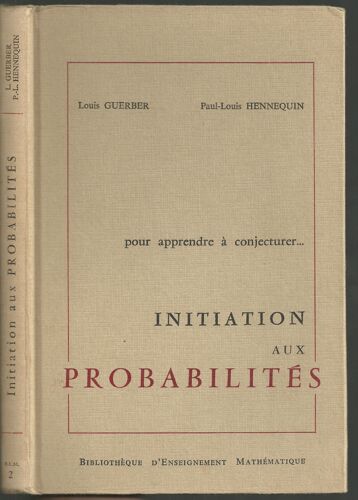 Pour Apprendre À Conjecturer... Initiation Aux Probabilités (2ème Édition De 1970)