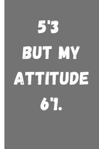 5'3 But My Attitude 6'1. Sassy Notebook Journal:Meduim (6 X 9 Inches) - 120 Pages Perfect Gift For Sassy Women: Sassy Journal - Notebook To Write In ... Journals - Notebooks For Sassy Women & Girls