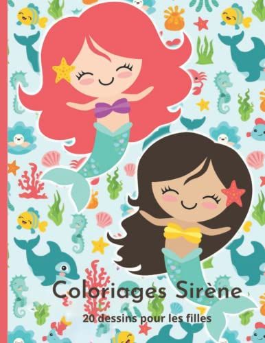 Coloriage Sirene Fille: 20 Dessins Sirene Pour Les Filles (French Edition)