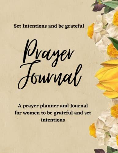 Prayer Journal: 2022 Prayer Journal And Notebook Set Intentions And Be Grateful