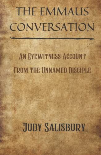 The Emmaus Conversation: An Eyewitness Account From The Unnamed Disciple
