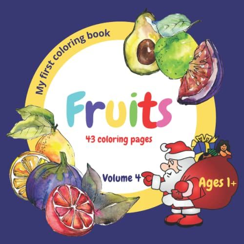 12 Months Old Coloring Book: 43 Simple And Beautiful Named Fruits Pictures To Color
