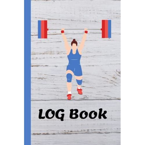 Weight Lifting Log Book: A Workout Log Book For Men And Women , Fitness Log Book For Personal Use