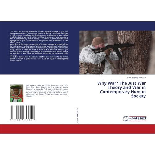 Why War? The Just War Theory And War In Contemporary Human Society