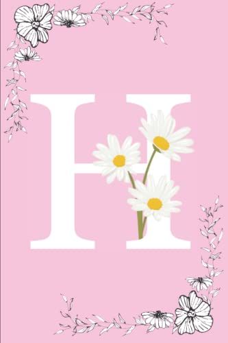 H Notebook: Monogram Initial H Notebook For Women And Girls, Floral Design, Lined Pages (Composition Book, Personalized Journal) (Floral Monogram Notebook)
