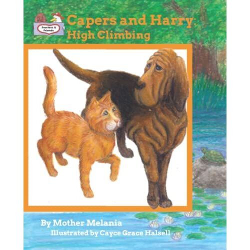 Capers And Harry: High Climbing - Teaching Values To Children In A Fun Way (Fearless And Friends)