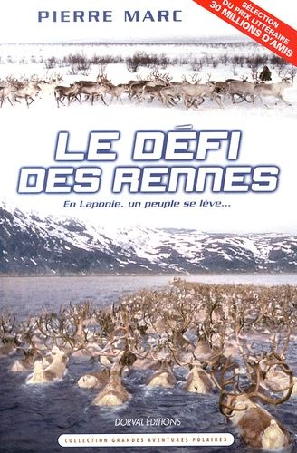 Le Défi Des Rennes - En Laponie, Un Peuple Se Lève