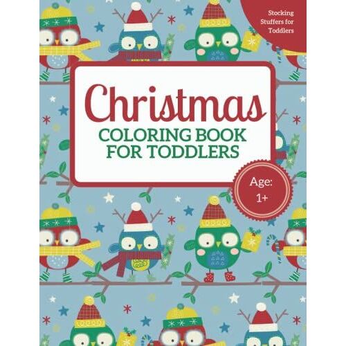 Christmas Coloring Book For Toddlers: Stocking Stuffers For Toddlers: Festive Christmas Gift For Kids With 40 Simple And Fun Designs