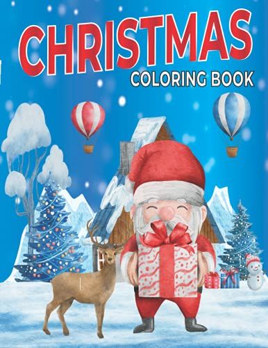 Christmas Coloring Book: Cute & Unique Illustrations Of Santa Claus, Christmas Tree, Unicorns, Reindeers & Cats For Kids, Children!