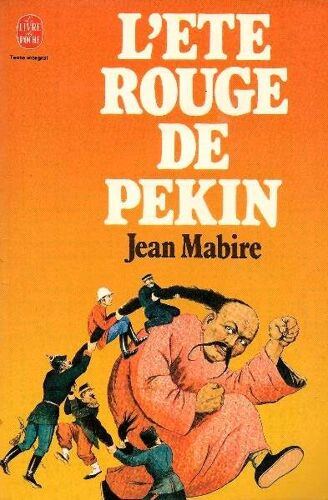 L'été Rouge De Pékin: La Révolte Des Boxeurs