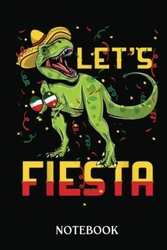 T Rex Cinco De Mayo Lets Fiesta Tyrannosaurus Dinosaur: Wide Ruled 6x9 120 Pages Notebook | For Sketching And Writing | Gift For Kids, Teens And Adult