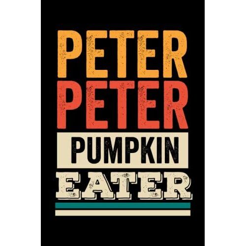 Notes: Fun Pumpkin Notebook For Halloween,Peter Peter Pumpkin Eater Halloween: 6x9 Perfect Gift For Halloween, Thanksgiving Or Fall Holiday| Use ... Ideas, School, To-Do-List,Creative Ideas
