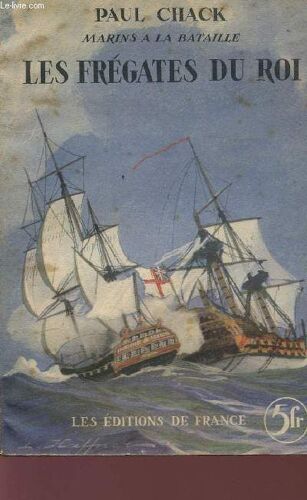 Les Fregates Du Roi - Collection Marins A La Bataille.