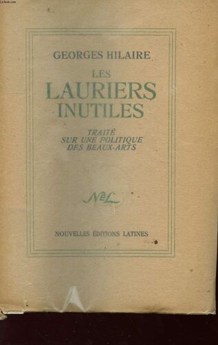 Les Lauriers Inutiles - Traite Sur Une Politique Des Beaux-Arts.