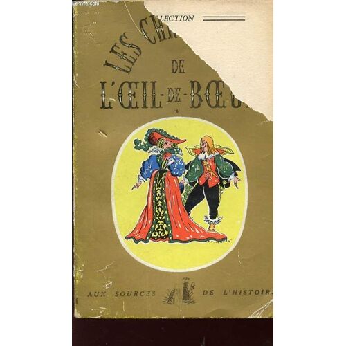 Les Chroniques De L'oeil De Boeuf - Tome I - Aux Sources De L'histoire.