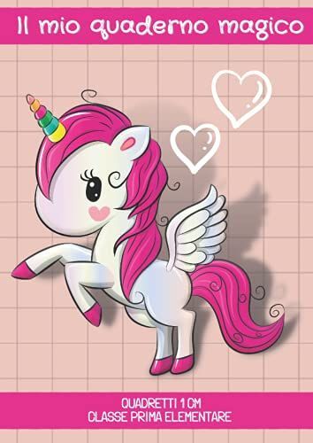 Quaderno A Quadretti Da 1 Cm - Unicorno, Ideale Per La Prima Elementare - Formato A4: Bambina | Copertina Flessibile E Resistente (Italian Edition)