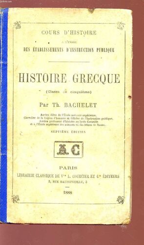 Histoire Grecque - Classe De 5ème - Cours D'histoire A L'usage Des Etablissements D'instruction Publique.