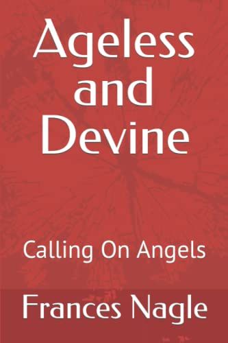 Ageless And Devine: Calling On Angels