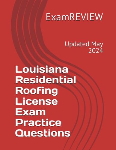 Louisiana Residential Roofing License Exam Practice Questions