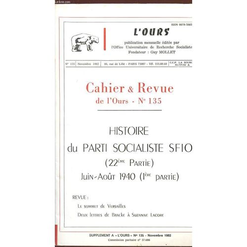 Cahier Et Revue De L'ours - N° 135 - Novembre 1982 - Histoire Du Parti Socialiste Sfio (22è Partie) - Juin-Août 1940 (1ère Partie).