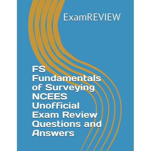 Fs Fundamentals Of Surveying Ncees Unofficial Exam Review Questions And Answers: 11 (Examreview Construction)